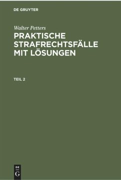 Walter Petters: Praktische Strafrechtsfälle mit Lösungen. Teil 2 - Petters, Walter