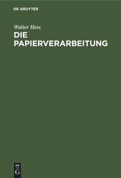 Die Papierverarbeitung - Hess, Walter