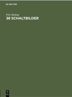 38 Schaltbilder - Raskop, Fritz