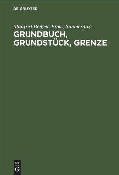 Grundbuch, Grundstück, Grenze - Bengel, Manfred;Simmerding, Franz