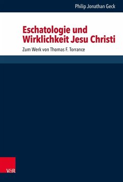 Eschatologie und Wirklichkeit Jesu Christi - Geck, Philip Jonathan