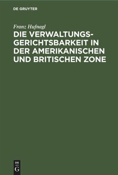 Die Verwaltungsgerichtsbarkeit in der amerikanischen und britischen Zone - Hufnagel, Franz