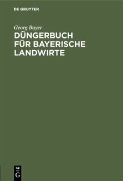 Düngerbuch für bayerische Landwirte - Bayer, Georg