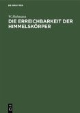 Die Erreichbarkeit der Himmelskörper Die Erreichbarkeit der Himmelskörper
