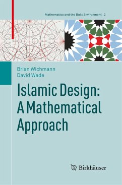 Islamic Design: A Mathematical Approach - Wichmann, Brian;Wade, David