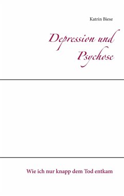 Depression und Psychose - Biese, Katrin