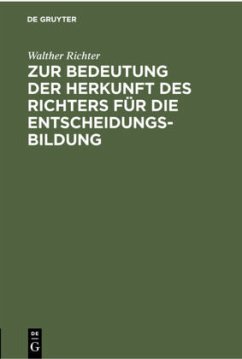 Zur Bedeutung der Herkunft des Richters für die Entscheidungsbildung - Richter, Walther