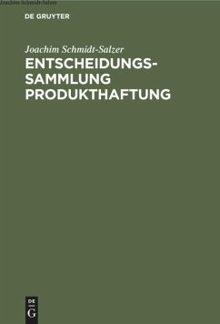 Entscheidungssammlung Produkthaftung - Schmidt-Salzer, Joachim