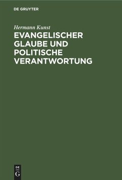 Evangelischer Glaube und politische Verantwortung - Kunst, Hermann