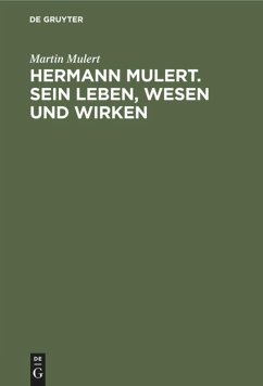 Hermann Mulert. Sein Leben, Wesen und Wirken - Mulert, Martin