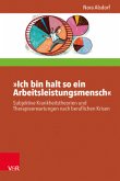 "Ich bin halt so ein Arbeitsleistungsmensch"