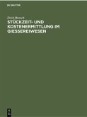 Stückzeit- und Kostenermittlung im Giessereiwesen Stückzeit- und Kostenermittlung im Giessereiwesen