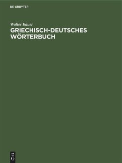 Griechisch-Deutsches Wörterbuch - Bauer, Walter