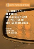 The Blind Spots of Public Bureaucracy and the Politics of Non¿Coordination