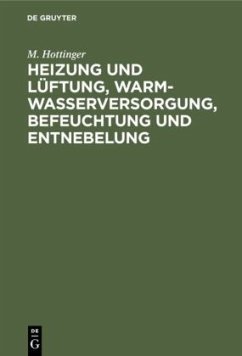 Heizung und Lüftung, Warmwasserversorgung, Befeuchtung und Entnebelung - Hottinger, M.