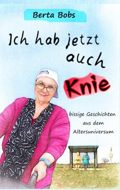 Ich hab jetzt auch Knie - Bobs, Berta