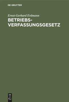 Betriebsverfassungsgesetz - Erdmann, Ernst-Gerhard;Jürging, Claus;Kammann, Karl-Udo