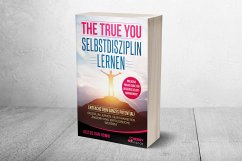 TheTrueYou - Selbstdisziplin lernen - Van Homm, Justus;Cherry Finance