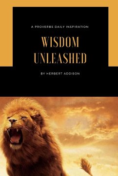 Wisdom Unleashed - Addison, Herbert