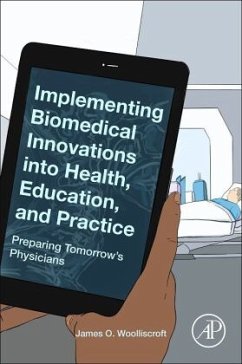 Implementing Biomedical Innovations Into Health, Education, and Practice - Woolliscroft, James O.