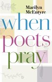 When Poets Pray (eBook, ePUB) When Poets Pray (eBook, ePUB)