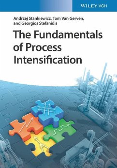 The Fundamentals of Process Intensification (eBook, PDF) - Stankiewicz, Andrzej; Gerven, Tom Van; Stefanidis, Georgios