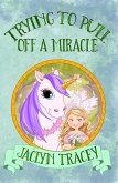 Trying to Pull Off a Miracle (eBook, ePUB)