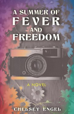 A Summer of Fever and Freedom - Engel, Chelsey