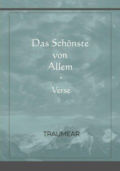 Das Schönste von Allem - Verse - Traumear