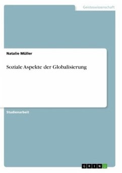 Soziale Aspekte der Globalisierung - Müller, Natalie