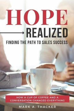 Hope Realized: Finding the Path to Sales Success - Thacker, Mark A.