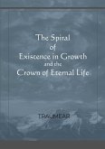 The Spiral of Existence in Growth and the Crown of Eternal Life