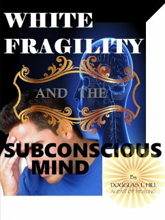 White Fragility and the Subconscious mind - Hill, Douglas