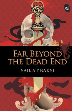 Far Beyond the Dead End - Baksi, Saikat