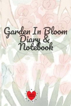 Garden In Bloom Diary & Notebook - Bloom, Joy