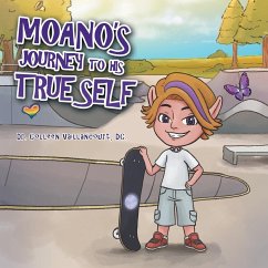 Moano's Journey to His True Self - Vaillancourt DC., Colleen