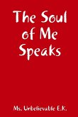 The Soul of Me Speaks