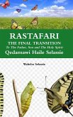 RASTAFARI FINAL TRANSITION To The Father and The Son and The Holy Spirit