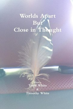 Worlds Apart But Close in Thought - White, Timothy; White, Terry