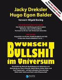 Wunsch-Bullshit im Universum Wunsch-Bullshit im Universum