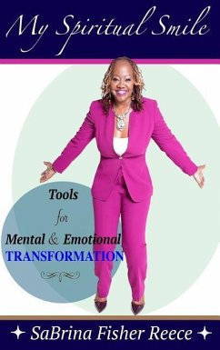 My Spiritual Smile: Tools For Mental and Emotional Transformation - Fisher Reece, Sabrina