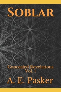 Soblar: Concealed Revelations Vol. I - Pasker, A. E.