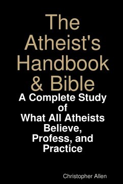 The Atheist's Handbook & Bible - Allen, Christopher