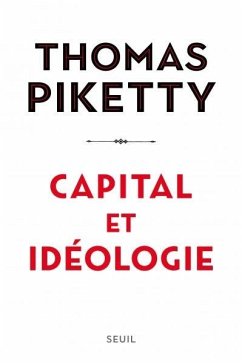 Capital et Ideologie - Piketty, Thomas