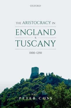 Aristocracy in England and Tuscany, 1000 - 1250 - Coss, Peter