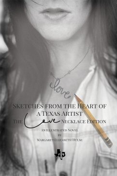 Sketches from the Heart of a Texas Artist - The Love Necklace Edition - Hulse, Margaret Elizabeth