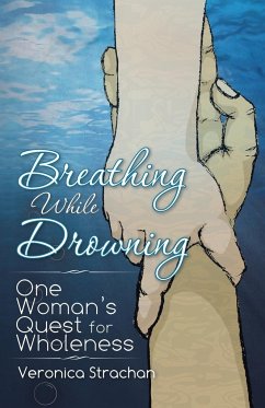 Breathing While Drowning - Strachan, Veronica Eileen