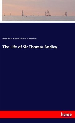The Life of Sir Thomas Bodley - Bodley, Thomas;Lane, John;Hornby, Charles H. St. John