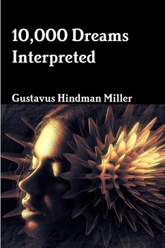 10,000 Dreams Interpreted - Miller, Gustavus Hindman