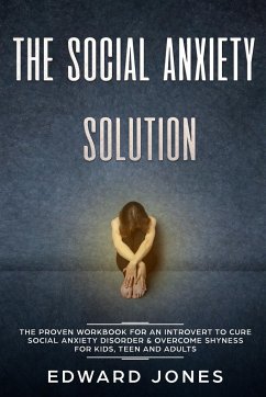 The Social Anxiety Solution - Jones, Ed; Cuew, Gary